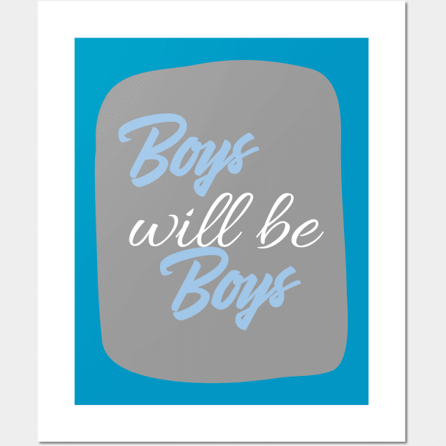 Boys will be boys Wall Art by KazSells